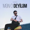 About Mən O Deyiləm Song