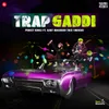 About Trap Gaddi Song