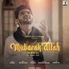 About Mubarak' Allah Song