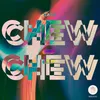 About Chew Chew Song