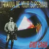 I Wanna Be Your Superman Radio Version