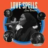 Love Spells Live