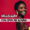 About Hallelujah / You Spin Me Round Song