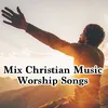 Mix Christian Music