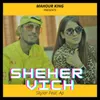 About Sheher Vich Song