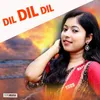 Dil Dil Dil