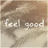 About Feel Good Song