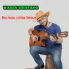 About KU MAU CINTA YESUS SELAMANYA Song