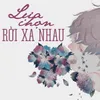 About Lựa Chọn Rời Xa Nhau Song