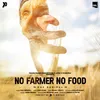 About No Farmer No Food Song