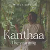 About Kanthaa - Atana - Adi The Yearning Song