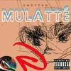 About MULATTÉ Song