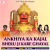 About Ankhiya Ka Kajal Bheru Ji Kare Ghayal Song