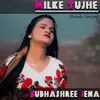About Milke Tujhe Female Version Song