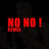 About No No! Remix Song