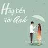 Hãy Đến Với Anh Instrumental