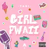 About Girl Pwaii Song