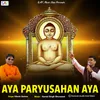 About Aya Paryusahan Aya Song