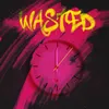 About Wasted Song