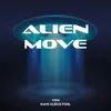 About Alien Move Song