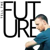 About Tell The Future Song