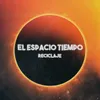 About El Espacio-Tiempo Song