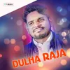 Dulha Raja