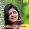 About Swarthaparer Duniyate Song
