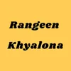 Rangeen Khyalona