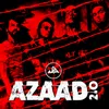 About Azaad 2.0 Song