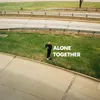 About Alone Together Song