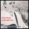 About I Only Want to Be with You Song