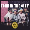 About Fonk In The City Song