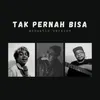 Tak Pernah Bisa Acoustic Version