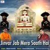 About Jinvar Jab Mera Saath Hai Song