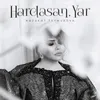 About Hardasan, Yar Song