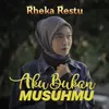 About Aku Bukan Musuhmu Song