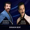 About Bırakın Beni Song