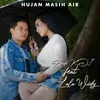 About Hujan Masih Air Song