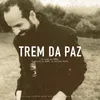 About Trem da Paz Song