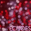 Echoes Extended