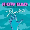 About How Bad, How Bad Do You Want It Song