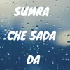 About Sumra Che Sada Da Song
