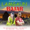 About Lamgaun Bajar Song