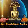 About Aani Shudh Mann Aastha Song