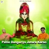 About Pahle Dungariya Jatara Karao Song