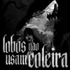 Lobos Não Usam Coleira