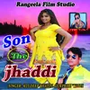 About Son The Jhaddi Song