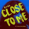 About close to me Song