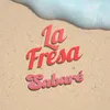 About La Fresa Song